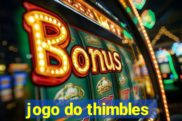 jogo do thimbles